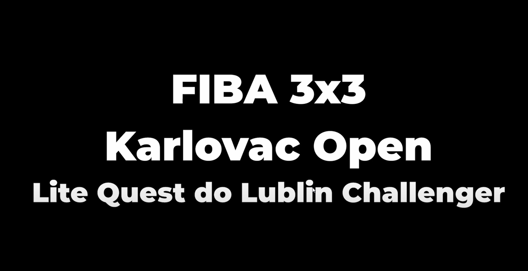 o 3x3 košarkaški turnir FIBA 3x3 Karlovac Open Lite Quest do Lublin Challengera